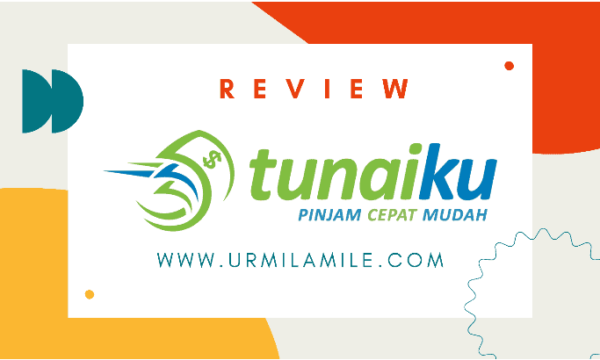 Urmilamile - Review TUNAIKU Proses Pnjam Cepat Mudah