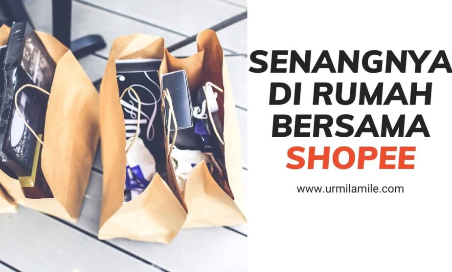 Urmilamile - Senangnya di Rumah Bersama Shopee