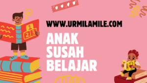 Kenapa Anak Susah Konsisten Belajar? Ini 5 Penyebab yang Sering Tidak Disadari Orang Tua